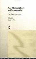 Key Philosophers in Conversation: The Cogito Interviews 0415180376 Book Cover