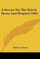 A Service For The Sick In Home And Hospital 1246455234 Book Cover