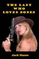 The Lady Who Loved Bones 1532740948 Book Cover