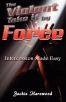 The Violent Take It by Force 1934769118 Book Cover