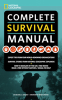 National Geographic Complete Survival Manual 1426203896 Book Cover