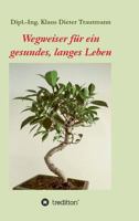 Wegweiser für ein gesundes, langes Leben 3746929474 Book Cover