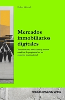 Mercados inmobiliarios digitales: Tokenización, blockchain y nuevos modelos de propiedad en un contexto internacional (Spanish Edition) 3691730337 Book Cover