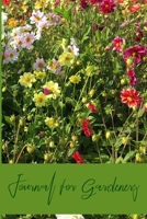 Journal For Gardeners: Track the growth of your flowers, fruits and vegetables in this log book. Write the name of seeds and date of the planting and ... grows. Record the water and sun settings. 1659590973 Book Cover