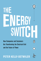 The Energy Switch: Transforming the Electrical Grid and the Future of Power 1633886662 Book Cover