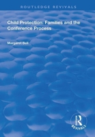 Child Protection: Families and the Conference Process (Routledge Revivals) 1138314021 Book Cover