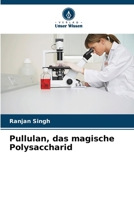 Pullulan, das magische Polysaccharid (German Edition) 620957663X Book Cover