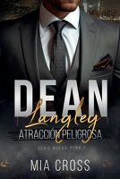 Dean Langley. Atracción Peligrosa (Serie Nueva york - Libro 1): Romance de oficina - Enemies to lovers - Romance de abogados (Spanish Edition) B0DY17F8VG Book Cover