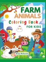 Farm Animals Coloring Book For Kids: Adorable Coloring Pages with Cute Farm Animals Pig, Goat, Cow, Sheep, Horse, Donkey, Turkey and more! Unique and High-Quality Images for Girls, Boys, Preschool and 1006882049 Book Cover