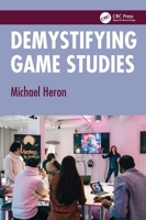 Demystifying Game Studies 1032868570 Book Cover