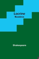 Locrine; Mucedorus 9357091610 Book Cover