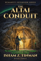 The Altai Conduit: An Ancient Signal (The Humanity Extension Series) B0HBVTC8X9 Book Cover