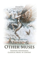Music & Other Muses: Crossing Boundaries Classical Music in Context 1807025527 Book Cover