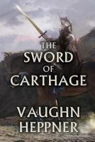 The Sword of Carthage 154654206X Book Cover