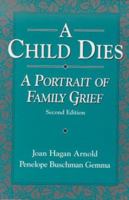 A Child Dies: A Portrait of Family Grief 0914783726 Book Cover