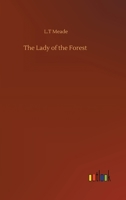 The Lady of the Forest: A Story for Girls 1518791395 Book Cover