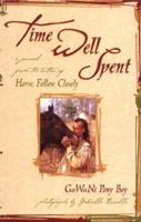 Time Well Spent: A Journal from the Author of Horse, Follow Closely (Bowtie Pr) 1889540420 Book Cover