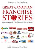 Great Canadian Franchise Stories 0615721699 Book Cover