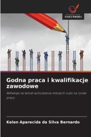 Godna praca i kwalifikacje zawodowe (Polish Edition) 6209410391 Book Cover