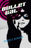 Bullet Gal 1785355627 Book Cover