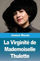 La Virginité de Mademoiselle Thulette (French Edition) 3690822076 Book Cover
