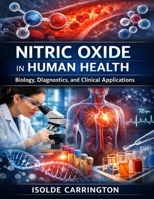 Nitric Oxide in Human Health: Biology, Diagnostics, and Clinical Applications B0GHPY3X5D Book Cover