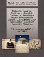 Richard A. Kananen, Petitioner, v. Joseph A. Califano, Jr., Secretary of Health, Education and Welfare. U.S. Supreme Court Transcript of Record with Supporting Pleadings 1270680463 Book Cover