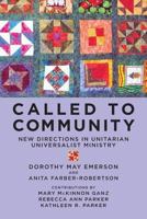 Called to Community: New Directions in Unitarian Universalist Ministry 1484149831 Book Cover