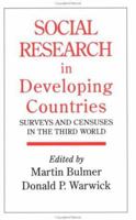 Social Research in Developing Countries: Surveys and Censuses in the Third World 1857281373 Book Cover