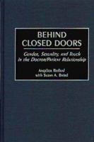 Behind Closed Doors: Gender, Sexuality, and Touch in the Doctor/Patient Relationship 0865692858 Book Cover