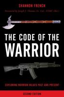 The Code of the Warrior: Exploring Warrior Values Past & Present 0847697568 Book Cover