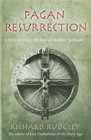 Pagan Resurrection: A Force for Evil or the Future of Western Spirituality? 0099281198 Book Cover