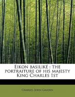 Eikon Basilik: The Portraiture of His Majesty King Charles 1st 1144301602 Book Cover
