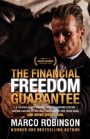 The Financial Freedom Guarantee - A 10 step Property Buying System to replace your salary, fire your boss and never work again 1786124971 Book Cover