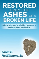 Restored from the Ashes of a Broken Life B09QP6HHS9 Book Cover