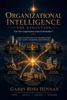 Organizational Intelligence: The Evolution 1065870329 Book Cover