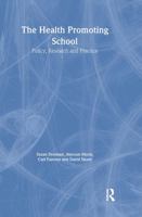 The Health Promoting School: Policy, Research and Practice 0415239532 Book Cover
