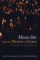 Missio Dei and the Means of Grace 1532651724 Book Cover