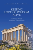 Keeping Love Of Wisdom Alive: A History of Philosophy at Washington & Jefferson College 1638371210 Book Cover