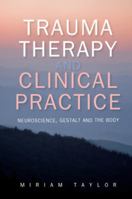 Psicoterapia del trauma e pratica clinica. Corpo, Neuroscienze e Gestalt: Corpo, Neuroscienze e Gestalt 0335263097 Book Cover