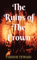 The Ruins Of The Crown 168487680X Book Cover
