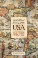 A Political History of the USA: One Nation Under God 0230221378 Book Cover