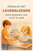 Verhalen met levenslessen voor kinderen van 6 tot 10 jaar (Dutch Edition) B0GXZBF729 Book Cover