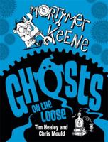 Ghosts on the Loose (Mortimer Keene) 0340997745 Book Cover