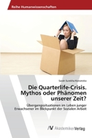 Die Quarterlife-Crisis. Mythos Oder Phanomen Unserer Zeit? 3639438345 Book Cover
