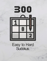 300 Easy to Hard Sudoku Puzzles: Keep your brain active!! B0BF33NHL5 Book Cover