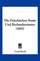 Die Griechischen Staats- Und Rechtsaltertümer 1161098550 Book Cover
