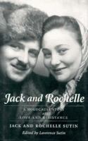 Jack and Rochelle: A Holocaust Story of Love and Resistance 1555972438 Book Cover