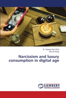 Narcissism and luxury consumption in digital age 6139583764 Book Cover