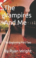 The Vampires And Me: The Beginning Part Two B0CVF97TRX Book Cover